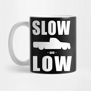 Slow and Low Minitruckin Mug